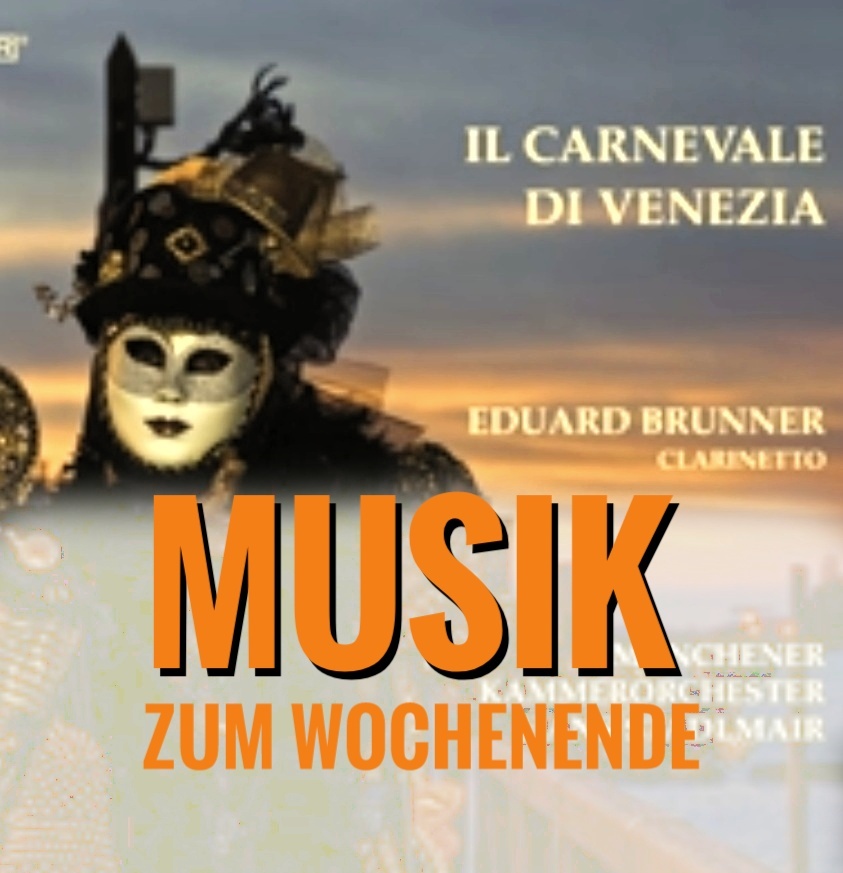 Titelbild Musik zum Wochenende. Il Carnevale di Venezia